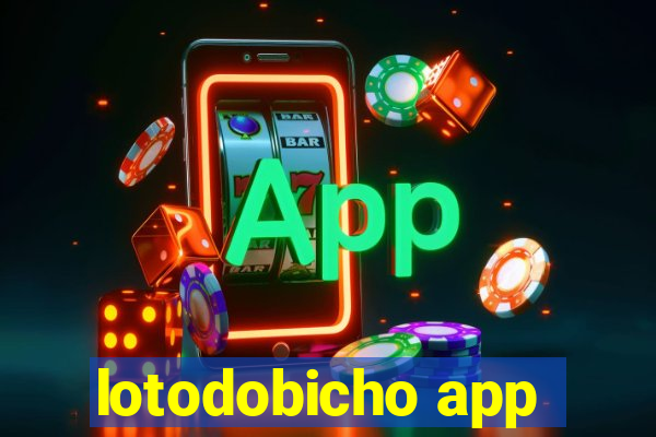 lotodobicho app